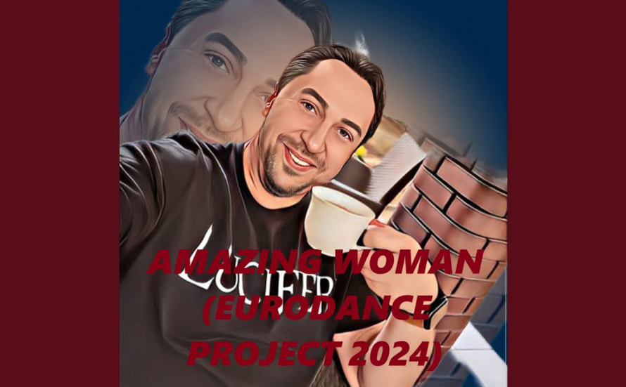 Amazing Woman (Eurodance Project 2024)