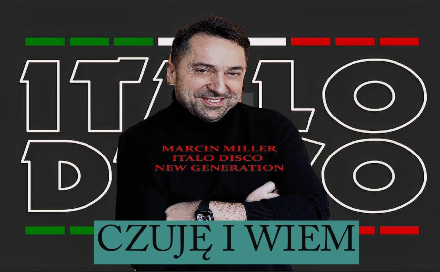 MARCIN MILLER - CZUJĘ I WIEM (ITALO DISCO NEW GENERATION ALBUM 2024)